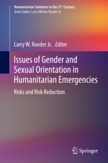 Issues of Gender and Sexual Orientation in Humanitarian Emergencies : Risks and Risk Reduction