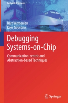 Debugging Systems-on-Chip : Communication-centric and Abstraction-based Techniques