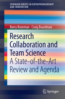 Research Collaboration and Team Science : A State-of-the-Art Review and Agenda