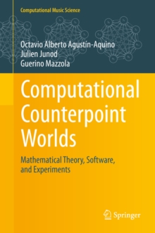 Computational Counterpoint Worlds : Mathematical Theory, Software, and Experiments