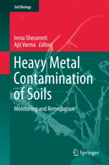 Heavy Metal Contamination of Soils : Monitoring and Remediation