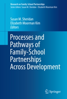 Processes and Pathways of Family-School Partnerships Across Development