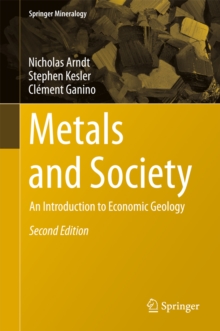 Metals and Society : An Introduction to Economic Geology