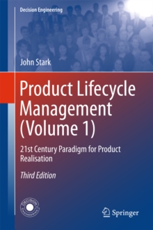 Product Lifecycle Management (Volume 1) : 21st Century Paradigm for Product Realisation