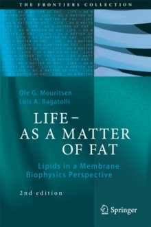 LIFE - AS A MATTER OF FAT : Lipids in a Membrane Biophysics Perspective