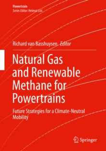 Natural Gas and Renewable Methane for Powertrains : Future Strategies for a Climate-Neutral Mobility