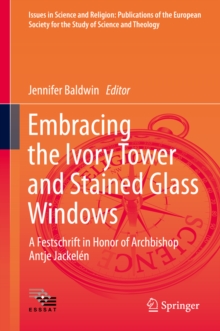 Embracing the Ivory Tower and Stained Glass Windows : A Festschrift in Honor of Archbishop Antje Jackelen