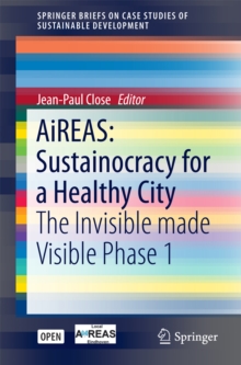 AiREAS: Sustainocracy for a Healthy City : The Invisible made Visible Phase 1