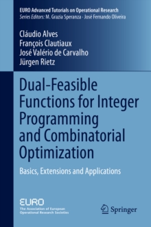 Dual-Feasible Functions for Integer Programming and Combinatorial Optimization : Basics, Extensions and Applications