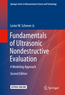 Fundamentals of Ultrasonic Nondestructive Evaluation : A Modeling Approach