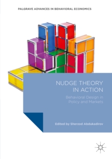 Nudge Theory in Action : Behavioral Design in Policy and Markets