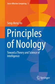 Principles of Noology : Toward a Theory and Science of Intelligence