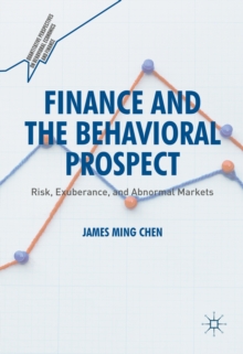 Finance and the Behavioral Prospect : Risk, Exuberance, and Abnormal Markets