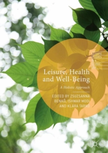 Leisure, Health and Well-Being : A Holistic Approach