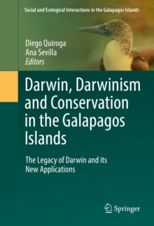Darwin, Darwinism and Conservation in the Galapagos Islands : The Legacy of Darwin and its New Applications