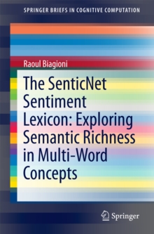 The SenticNet Sentiment Lexicon: Exploring Semantic Richness in Multi-Word Concepts
