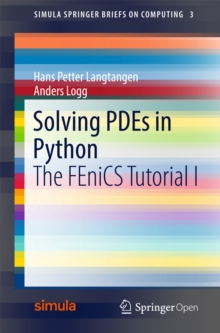 Solving PDEs in Python : The FEniCS Tutorial I