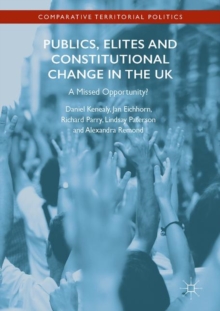Publics, Elites and Constitutional Change in the UK : A Missed Opportunity?