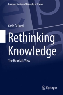 Rethinking Knowledge : The Heuristic View