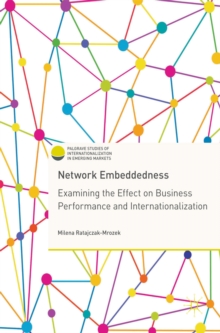 Network Embeddedness : Examining the Effect on Business Performance and Internationalization