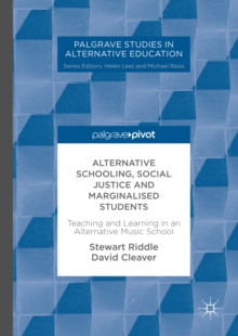 Alternative Schooling, Social Justice and Marginalised Students : Teaching and Learning in an Alternative Music School