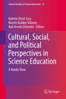 Cultural, Social, and Political Perspectives in Science Education : A Nordic View