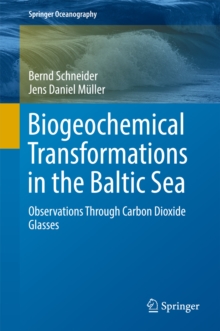 Biogeochemical Transformations in the Baltic Sea : Observations Through Carbon Dioxide Glasses