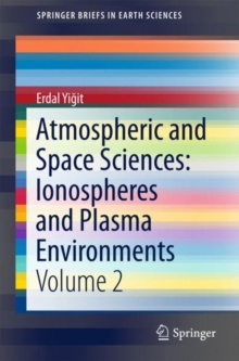 Atmospheric and Space Sciences: Ionospheres and Plasma Environments : Volume 2