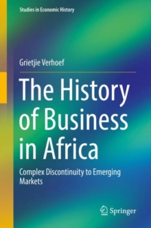 The History of Business in Africa : Complex Discontinuity to Emerging Markets