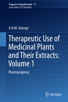 Therapeutic Use of Medicinal Plants and Their Extracts: Volume 1 : Pharmacognosy