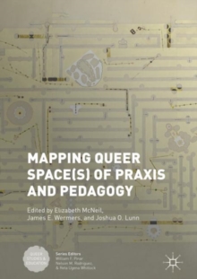 Mapping Queer Space(s) of Praxis and Pedagogy