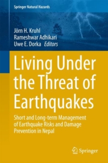 Living Under the Threat of Earthquakes : Short and Long-term Management of Earthquake Risks and Damage Prevention in Nepal