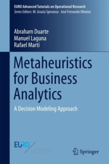 Metaheuristics for Business Analytics : A Decision Modeling Approach