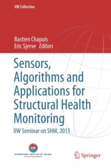 Sensors, Algorithms and Applications for Structural Health Monitoring : IIW Seminar on SHM, 2015