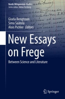 New Essays on Frege : Between Science and Literature