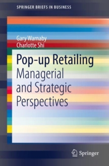 Pop-up Retailing : Managerial and Strategic Perspectives