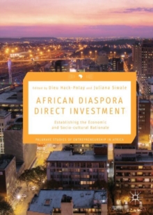 African Diaspora Direct Investment : Establishing the Economic and Socio-cultural Rationale
