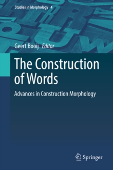 The Construction of Words : Advances in Construction Morphology