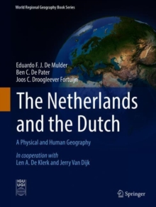 The Netherlands and the Dutch : A Physical and Human Geography