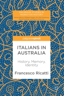 Italians in Australia : History, Memory, Identity