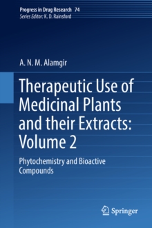 Therapeutic Use of Medicinal Plants and their Extracts: Volume 2 : Phytochemistry and Bioactive Compounds
