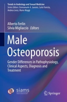 Male Osteoporosis : Gender Differences in Pathophysiology, Clinical Aspects, Diagnosis and Treatment