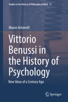 Vittorio Benussi in the History of Psychology : New Ideas of a Century Ago