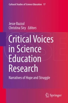 Critical Voices in Science Education Research : Narratives of Hope and Struggle