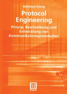 Protocol Engineering : Prinzip, Beschreibung und Entwicklung von Kommunikationsprotokollen