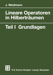 Lineare Operatoren in Hilbertraumen : Teil 1 Grundlagen