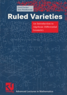 Ruled Varieties : An Introduction to Algebraic Differential Geometry