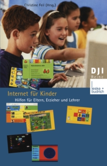 Internet fur Kinder : Hilfen fur Eltern, Erzieher und Lehrer