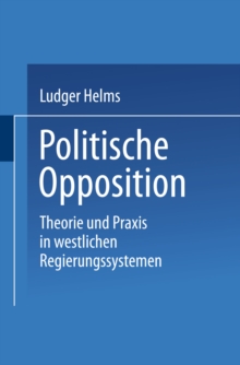 Politische Opposition : Theorie und Praxis in westlichen Regierungssystemen