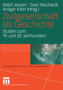 Zivilgesellschaft als Geschichte : Studien zum 19. und 20. Jahrhundert